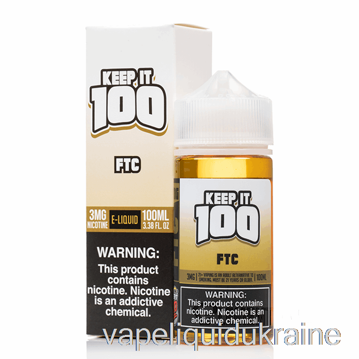 Vape Ukraine FTC - Keep It 100 E-Liquid - 100mL 3mg